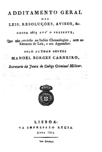 ADITAMENTO GERAL DAS LEIS RESOLUÇOES AVISOS &c. DESDE 1603 ATE O PRESENTE