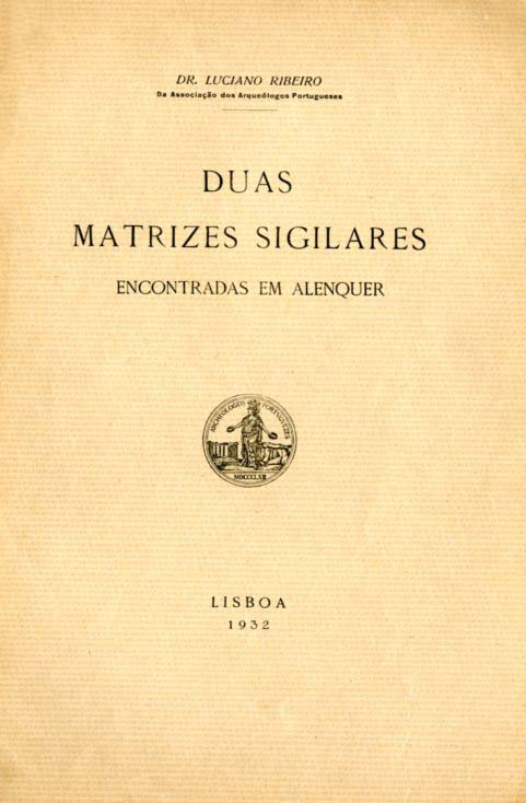 DUAS MATRIZES SIGILARES ENCONTRADAS EM ALENQUER