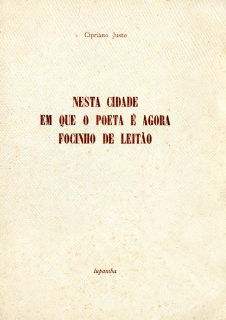 NESTA CIDADE EM QUE O POETA E AGORA FOCINHO DE LEITAO
