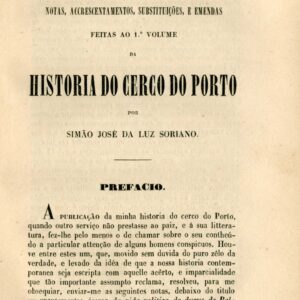 SEGUNDA SERIE DE NOTAS ACRESCENTAMENTOS SUBSTITUIÇOES E EMENDAS FEITAS AO PRIMEIRO VOLUME DA HISTORIA DO CERCO DO PORTO