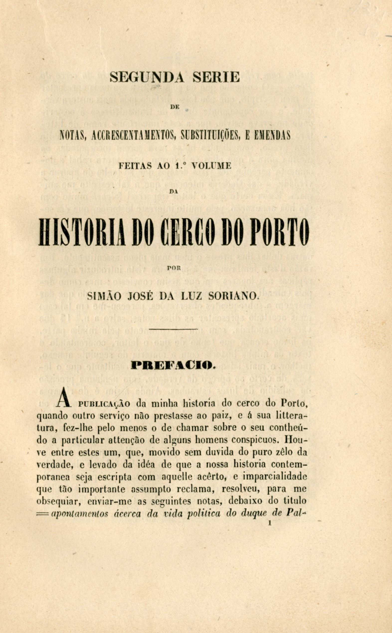 SEGUNDA SERIE DE NOTAS ACRESCENTAMENTOS SUBSTITUIÇOES E EMENDAS FEITAS AO PRIMEIRO VOLUME DA HISTORIA DO CERCO DO PORTO