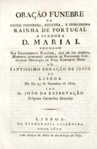ORAÇAO FUNEBRE DA MUITO PODEROSA AUGUSTA E FIDELISSIMA RAINHA DE PORTUGAL A SENHORA DONA MARIA 1