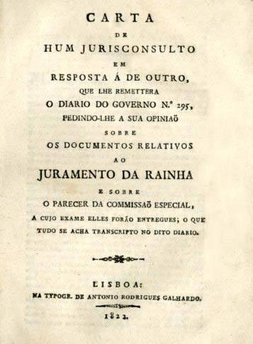 CARTA DE UM JURISCONSULTO EM RESPOSTA A DE OUTRO QUE LHE REMETERA O DIARIO DO GOVERNO NUMERO 295 PEDINDO LHE A SUA OPINIAO SOBRE OS DOCUMENTOS RELATIVOS AO JURAMENTO DA RAINHA E SOBRE O PARECER DA COMISSAO ESPECIAL A CUJO EXAME ELES FORAO ENTREGUES O QUE TUDO SE ACHA TRANSCRITO NO DITO DIARIO