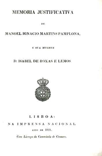 MEMORIA JUSTIFICATIVA DE MANUEL INACIO MARTINS PAMPLONA E SUA MULHER DONA ISABEL DE ROXAS E LEMOS