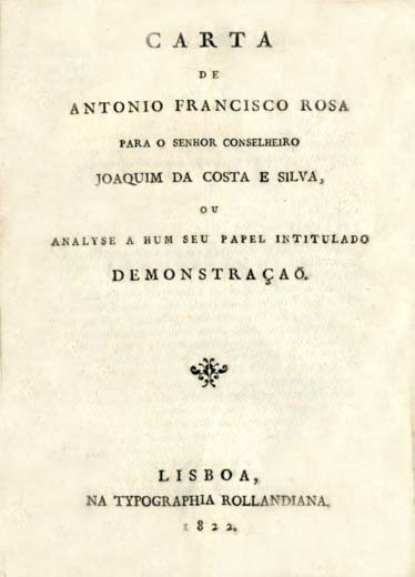 CARTA DE ANTONIO FRANCISCO ROSA PARA O SENHOR CONSELHEIRO JOAQUIM DA COSTA E SILVA OU ANALISE A UM SEU PAPEL INTITULADO DEMONSTRAÇAO