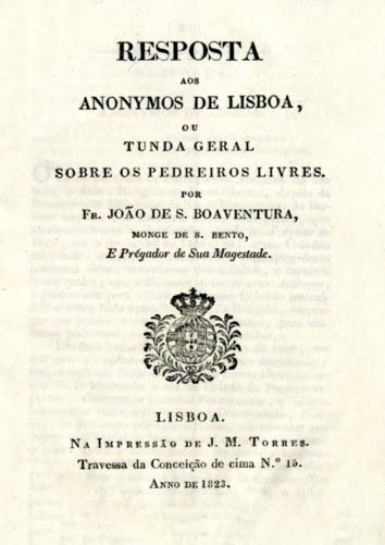 RESPOSTA AOS ANONIMOS DE LISBOA OU TUNDA GERAL SOBRE OS PEDREIROS LIVRES