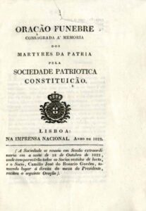 ORAÇAO FUNEBRE CONSAGRADA A MEMORIA DOS MARTIRES DA PATRIA PELA SOCIEDADE PATRIOTICA CONSTITUIÇAO