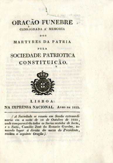 ORAÇAO FUNEBRE CONSAGRADA A MEMORIA DOS MARTIRES DA PATRIA PELA SOCIEDADE PATRIOTICA CONSTITUIÇAO