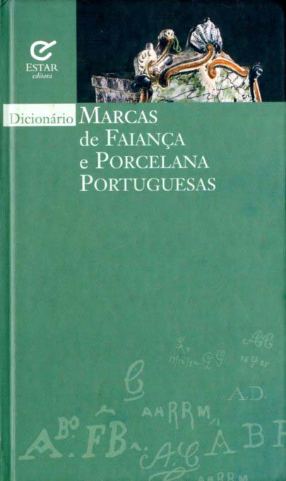 DICIONARIO DE MARCAS DE FAIANÇA E PORCELANA PORTUGUESAS