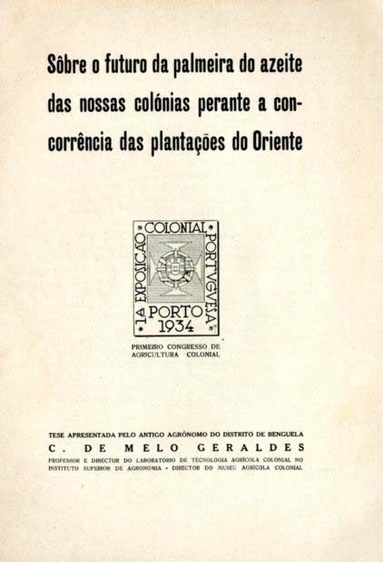 SOBRE O FUTURO DA PALMEIRA DO AZEITE DAS NOSSAS COLONIAS PERANTE A CONCORRENCIA DAS PLANTAÇOES DO ORIENTE.