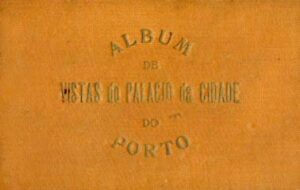 ALBUM DE VISTAS DO PALACIO DA CIDADE DO PORTO