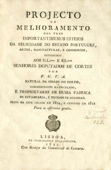 PROJECTO DE MELHORAMENTO DOS TRES IMPORTANTISSIMOS ESTEIOS DA FELICIDADE DO ESTADO PORTUGUES ARTES MANUFACTURAS E COMERCIO