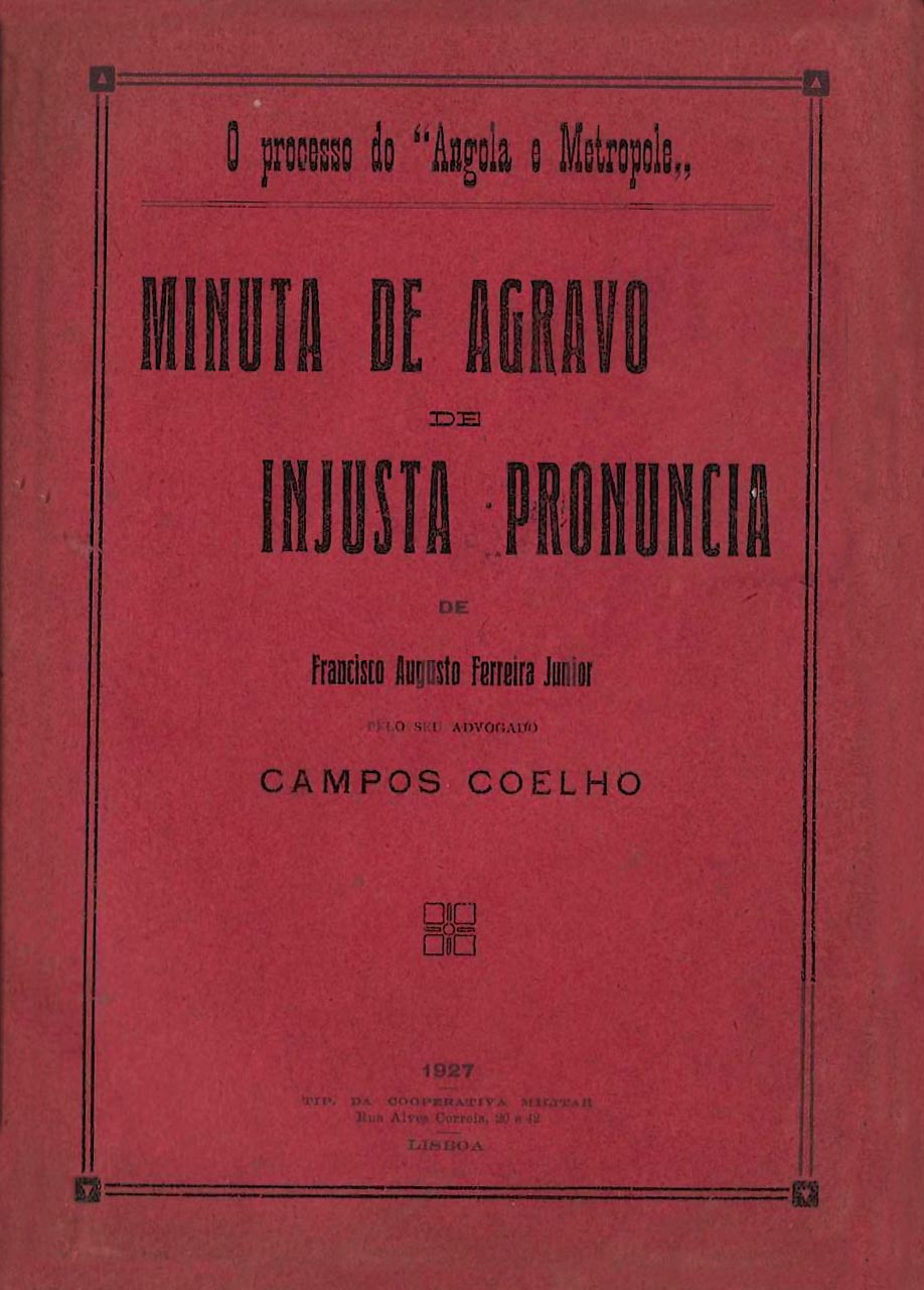 PROCESSO DO ANGOLA E METROPOLE. MINUTA DE AGRAVO DE INJUSTA PRONUNCIA DE FRANCISCO AUGUSTO FERREIRA JUNIOR