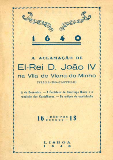 ACLAMAÇAO DE EL REI DOM JOAO IV NA VILA DE VIANA DO MINHO