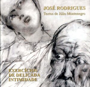 JOSE RODRIGUES. Exercicios de delicada intimidade