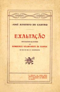 EXALTAÇAO. Homenagem aos Bombeiros Voluntarios da Guarda no dia do seu 50.º aniversario