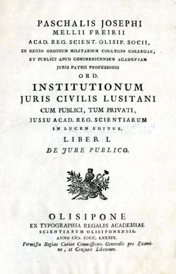 INSTITUTIONUM JURIS CIVILIS LUSITANI | INSTITUTIONUM JURIS CRIMINALES LUSITANI | HISTORIAE JURIS CIVILIS LUSITANI