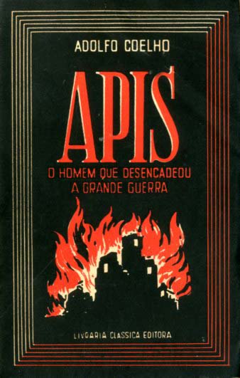 APIS – O Homem que desencadeou a Grande Guerra