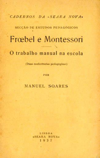 FROEBEL E MONTESSORI — O trabalho manual na escola