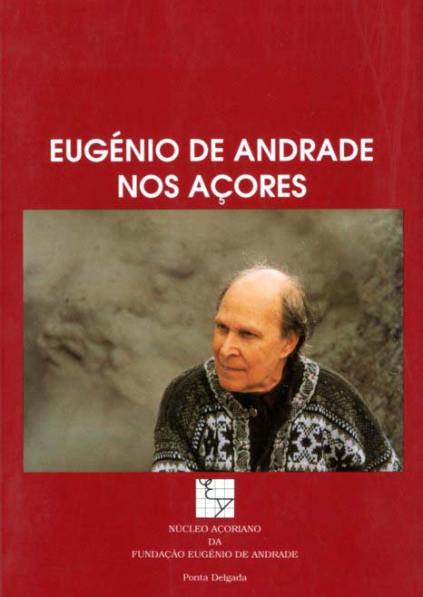 EUGENIO DE ANDRADE NOS AÇORES