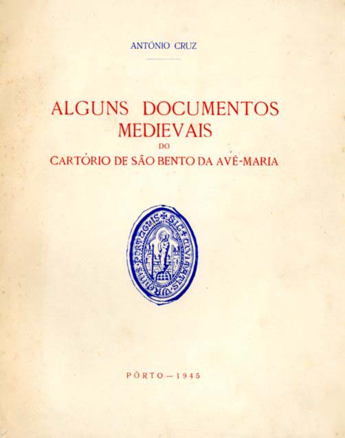 ALGUNS DOCUMENTOS MEDIEVAIS DO CARTORIO DE SAO BENTO DA AVE MARIA