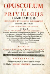 OPUSCULUM DE PRIVILEGIIS FAMILIARIUM OFFICIALIUMQUE SANCTAE INQUISITIONES