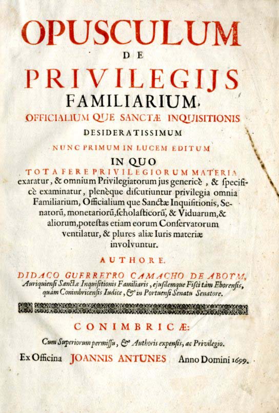 OPUSCULUM DE PRIVILEGIIS FAMILIARIUM OFFICIALIUMQUE SANCTAE INQUISITIONES