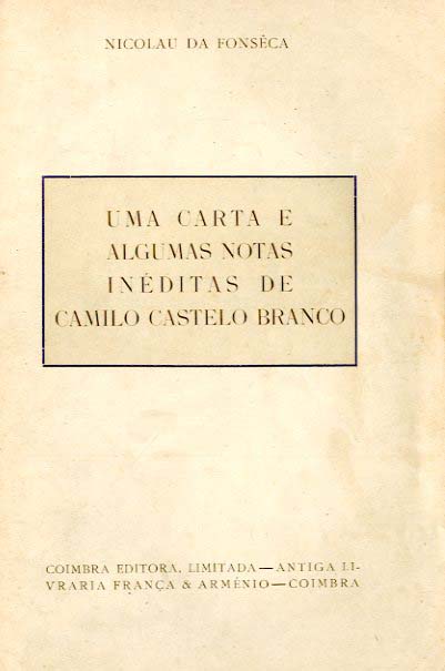 UMA CARTA E ALGUMAS NOTAS INEDITAS DE CAMILO CASTELO BRANCO