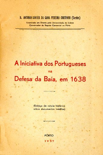 INICIATIVA DOS PORTUGUESES NA DEFESA DA BAIA EM 1638