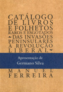 Catálogo "Das Invasões Peninsulares à Revolução Liberal".