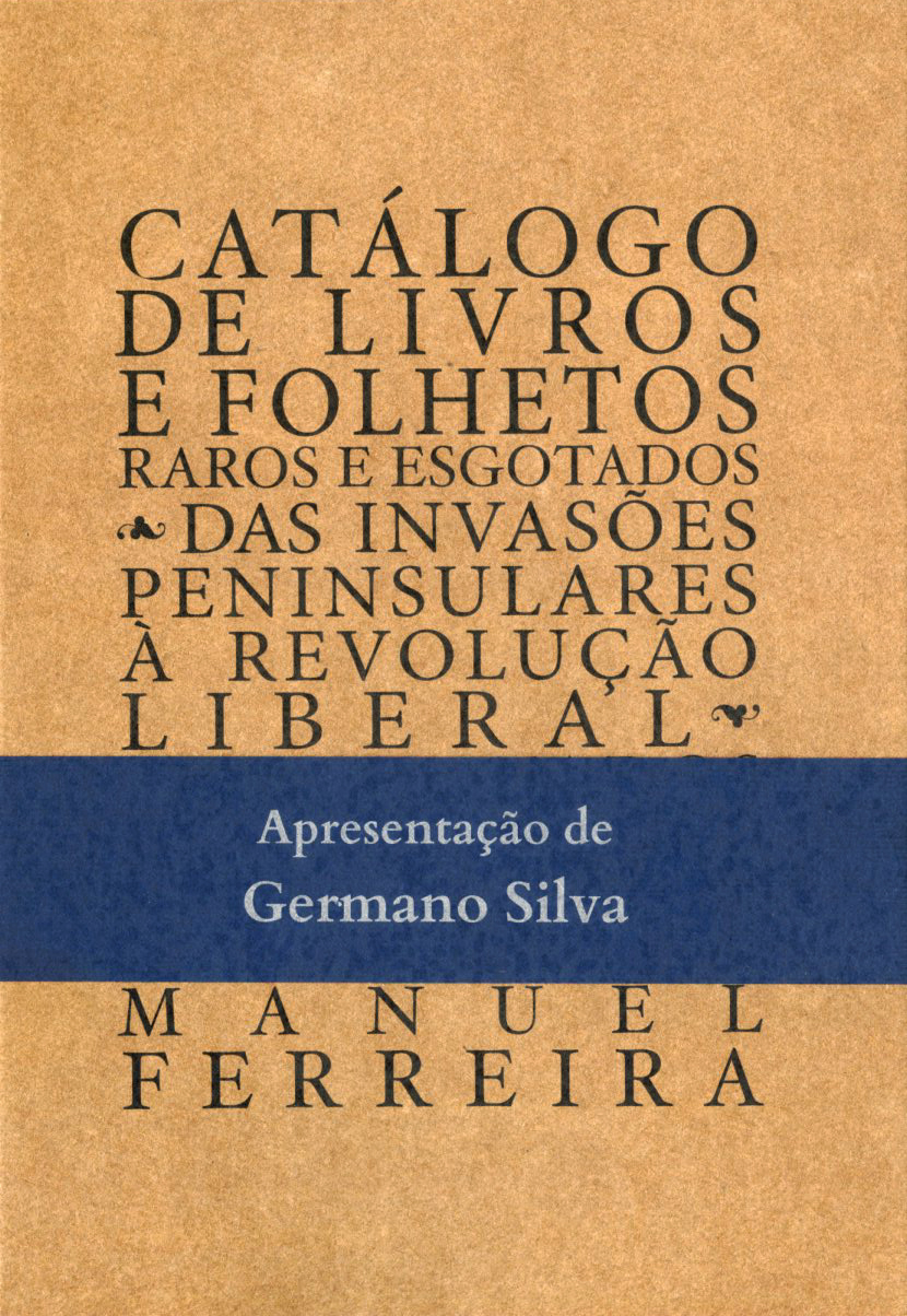 Catálogo “Das Invasões Peninsulares à Revolução Liberal”.