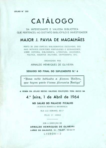 CATALOGO DA INTERESSANTE E VALIOSA BIBLIOTECA QUE PERTENCEU AO DISTINTO BIBLIOFILO E INVESTIGADOR MAJOR J. PAVIA DE MAGALHAES