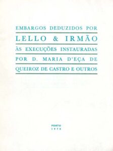 EMBARGOS DEDUZIDOS POR LELLO & IRMAO AS EXECUÇOES INSTAURADAS POR DONA MARIA DE EÇA DE QUEIROZ DE CASTRO E OUTROS