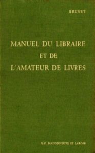 MANUEL DU LIBRAIRE ET DE L'AMATEUR DE LIVRES