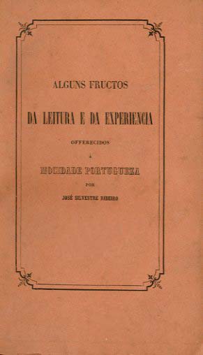ALGUNS FRUTOS DA LEITURA E DA EXPERIENCIA OFERECIDOS A MOCIDADE PORTUGUESA
