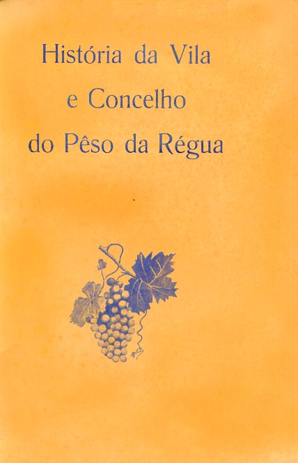 HISTORIA DA VILA E CONCELHO DO PESO DA REGUA