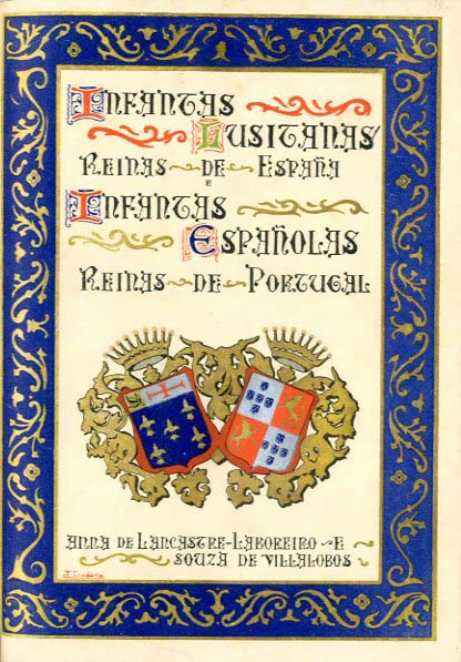 INFANTAS LUSITANAS REINAS DE ESPANA E INFANTAS ESPANOLAS REINAS DE PORTUGAL