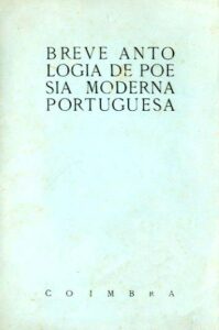 BREVE ANTOLOGIA DE POESIA MODERNA PORTUGUESA