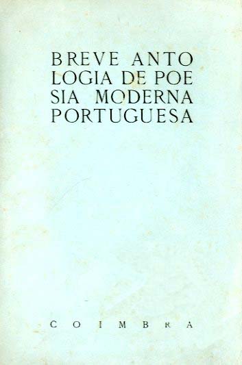 BREVE ANTOLOGIA DE POESIA MODERNA PORTUGUESA