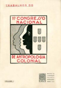 TRABALHOS DO PRIMEIRO CONGRESSO NACIONAL DE ANTROPOLOGIA COLONIAL