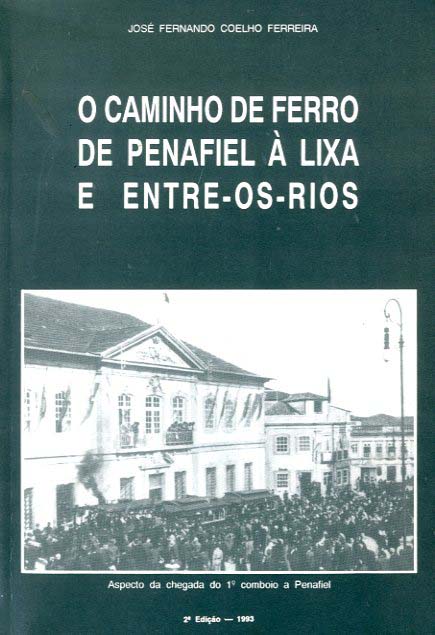 CAMINHO DE FERRO DE PENAFIEL A LIXA E ENTRE OS RIOS