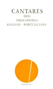 CANTARES DOS TROVADORES GALEGOPORTUGUESES