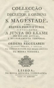 COLECÇAO DOS DECRETOS E ORDENS DE SUA MAGESTADE E DOS BREVES PONTIFICIOS PERTENCENTES A JUNTA DO EXAME DO ESTADO ACTUAL