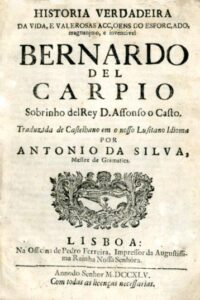 HISTORIA VERDADEIRA DA VIDA E VALEROSAS ACÇOES DO ESFORÇADO MAGNANIMO E INVENCIVEL BERNARDO DE CARPIO