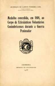 MEDALHA CONCEDIDA EM 1808 AO CORPO DE ECLESIASTICOS VOLUNTARIOS CONIMBRICENSES DURANTE A GUERRA PENINSULAR