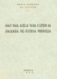 MAIS UMA ACHEGA PARA O ESTUDO DA JOALHARIA PRE HISTORICA PORTUGUESA