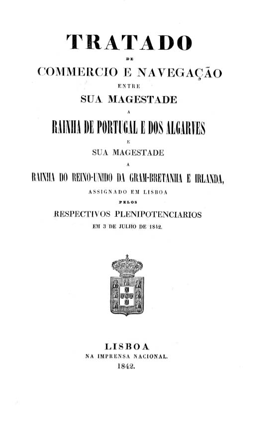 TRATADO DE COMERCIO E NAVEGAÇAO ENTRE SUA MAGESTADE A RAINHA DE PORTUGAL E DOS ALGARVES E SUA MAGESTADE A RAINHA DO REINO UNIDO DA GRA BRETANHA E IRLANDA