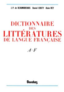 DICTIONNAIRE DES LITTERATURES DE LANGUE FRANÇAISE