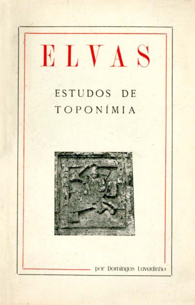 ELVAS. I ESTUDOS DE TOPONIMIA