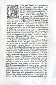 DOM JOSE POR GRAÇA DE DEUS Rei de Portugal e dos Algarves Senhor de Guine &c. Faço saber a todos que este Edital virem